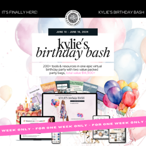 Promotional image for Kylie's Birthday Bash virtual event, detailing dates June 10-16, 2024, and offers of tools, resources, party bags valued at $14,900+. Learn how to get the most from online bundles with various digital party elements displayed.