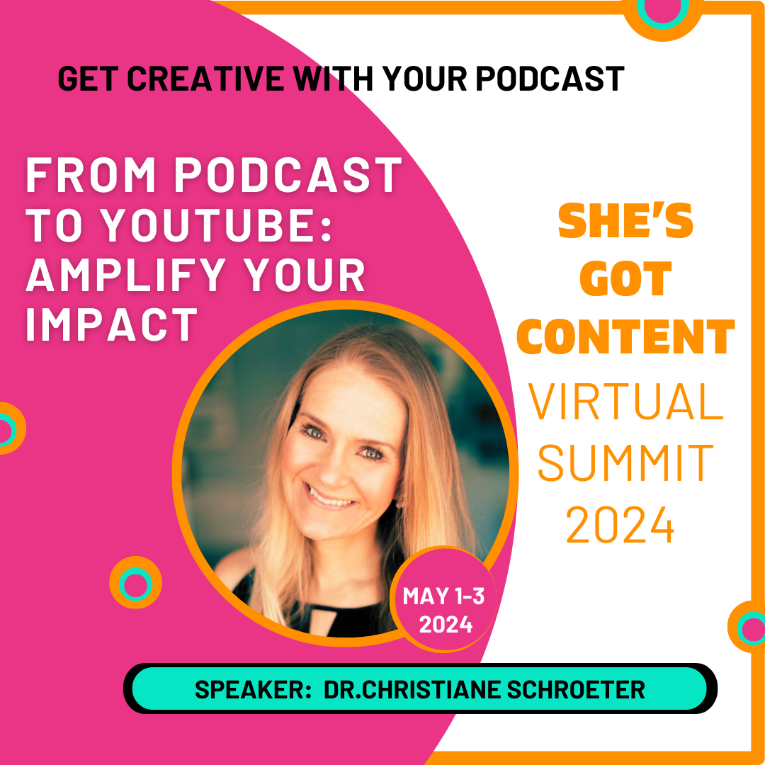 Promotional image for a virtual summit titled "get creative with your podcast: from podcast to impact," featuring a smiling woman, dr. christy schrader, speaker, from may 1-3, 2024.