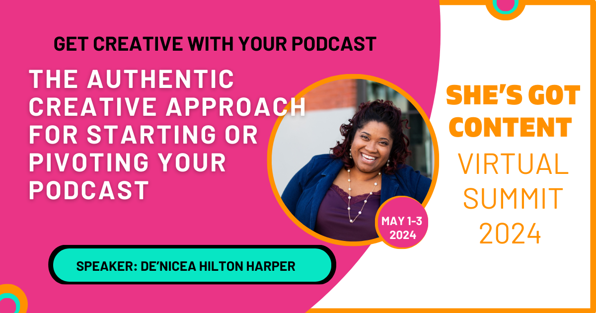 Promotional graphic for "she's got content virtual summit 2024" featuring speaker denicea hilton harper, with details about the event and a colorful design.