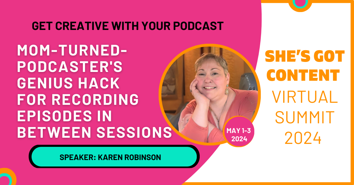 Promotional graphic for a virtual summit featuring speaker karen robinson, highlighting her podcasting hack, with vibrant colors and event dates may 1-3, 2024.