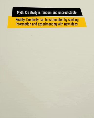 Text on a yellow background debunking a myth about creativity, stating it can be stimulated by seeking information and experimenting with new ideas.
